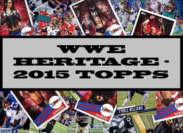 WWE Heritage - 2015 Topps