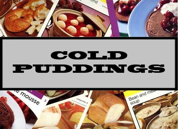 Cold Puddings