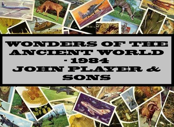 Wonders Of The Ancient World - 1984 John Player & Sons