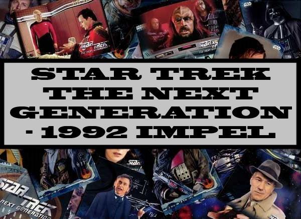 Star Trek The Next Generation - 1992 Impel