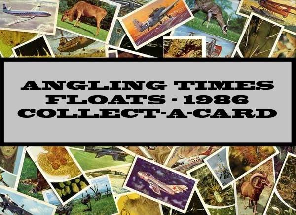 Angling Times Floats - 1986 Collect-A-Card