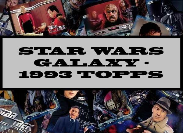 Star Wars Galaxy - 1993 Topps