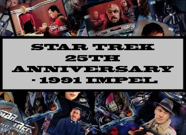 Star Trek 25th Anniversary - 1991 Impel
