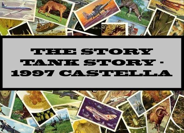 The Tank Story - 1997 Castella
