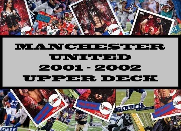 Manchester United 2001 - 2002 Upper Deck