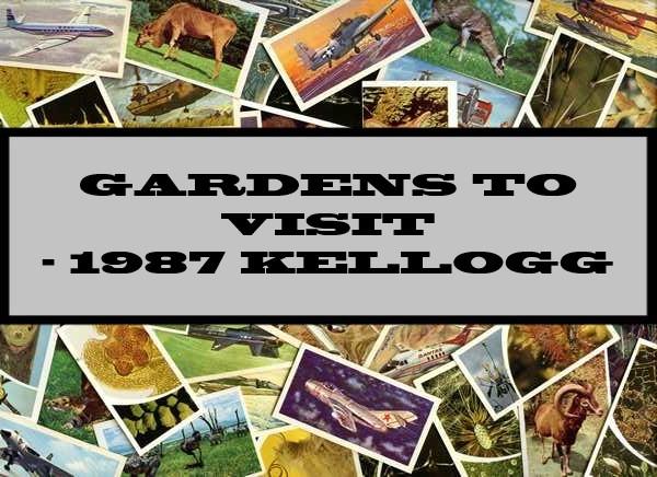 Gardens To Visit - 1987 Kellogg
