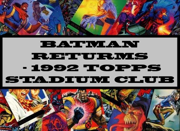 Batman Returns - 1992 Topps Stadium Club