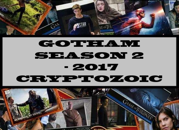Gotham Season 2 - 2017 Cryptozoic
