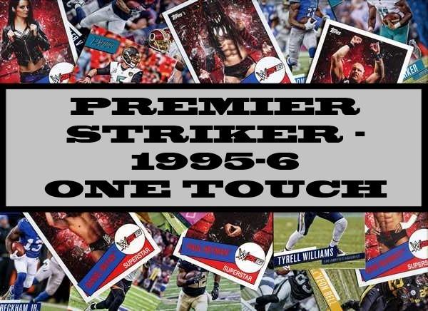 Premier Striker - 1995-6 One Touch