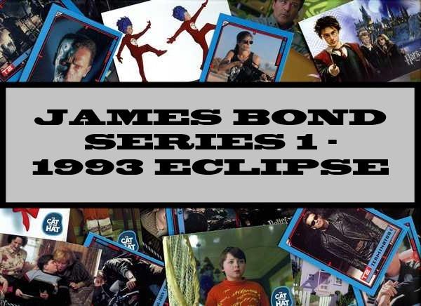 James Bond Series 1 - 1993 Eclipse