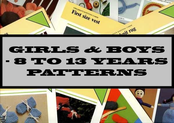 Girls & Boys - 8 To 13 Years Patterns