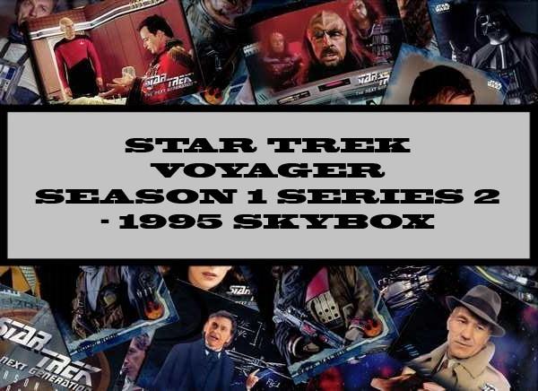 Star Trek Voyager Season 1  Series 2 - 1995 Skybox