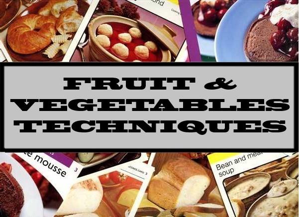 Fruit & Vegetables Techniques