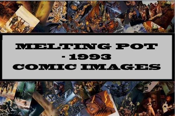 Melting Pot - 1993 Comic Images
