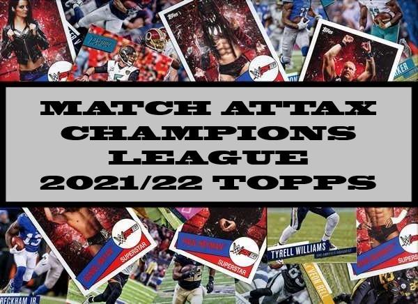 Match Attax Champions League - 2021-22 Topps