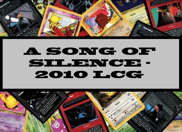A Game Of Thrones A Song Of Silence - 2010 LCG