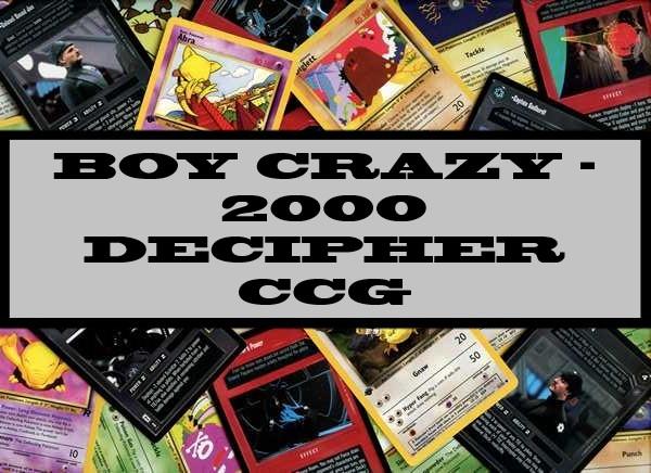 Boy Crazy - 2000 Decipher CCG