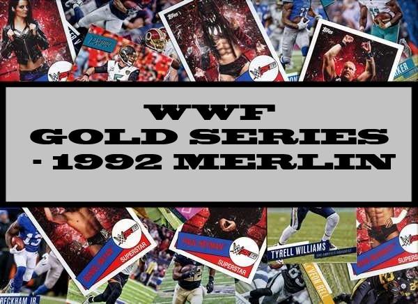 WWF Gold Series - 1992 Merlin