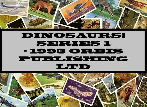 Dinosaurs! - 1993 Orbis Publishing Ltd