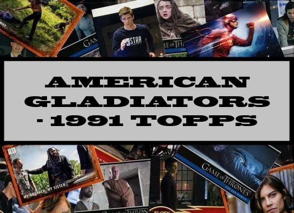 American Gladiators - 1991 Topps