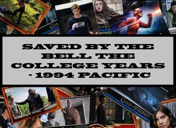 Saved By The Bell The College Years - 1994 Pacific