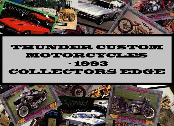 Thunder Custom Motorcycles - 1993 Collectors Edge