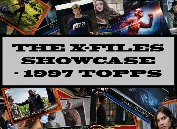 The X-Files Showcase - 1997 Topps