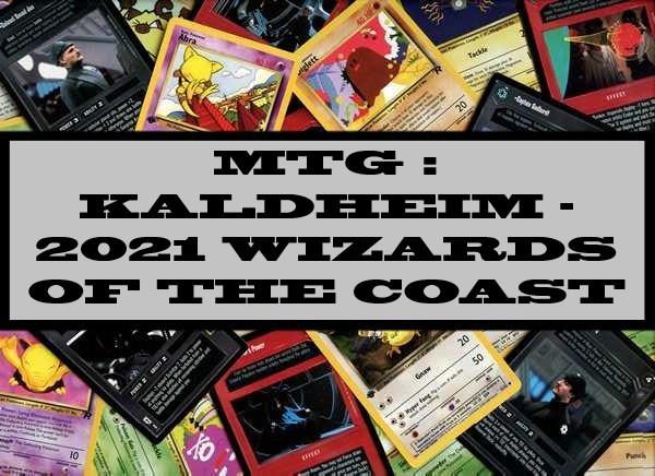 MTG : Kaldheim 2021 Wizards Of The Coast