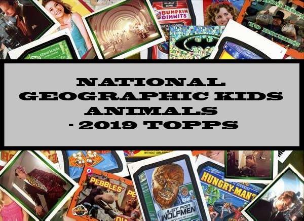 National Geographic Kids Animals - 2019 Topps