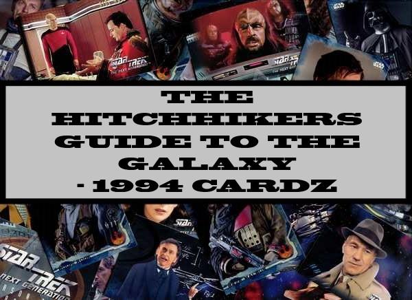 The Hitchhikers Guide To The Galaxy - 1994 Cardz