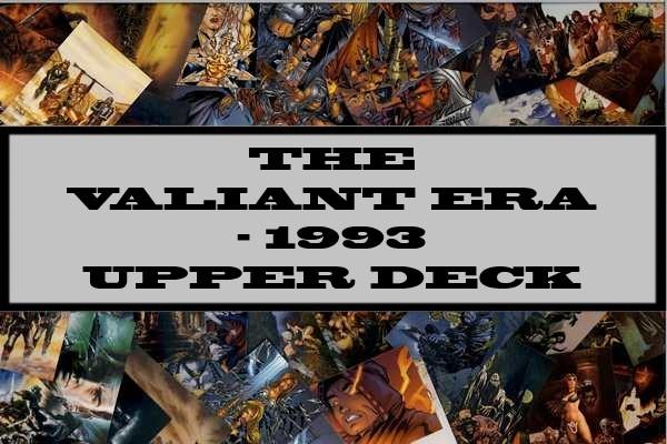 The Valiant Era - 1993 Upper Deck