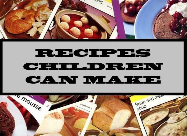Recipes Children Can Make