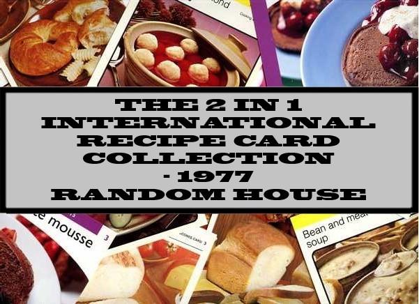 The 2 In 1 International Recipe Card Collection - 1977 Random House