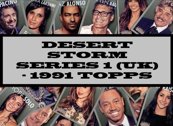 Desert Storm Series 1 (UK) - 1991 Topps