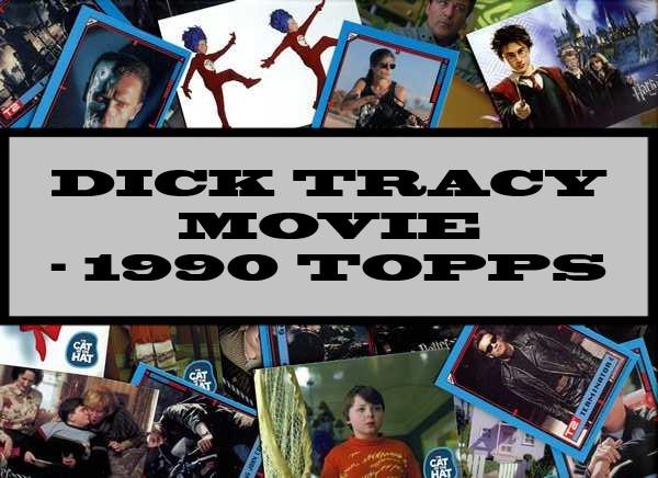 Dick Tracy Movie - 1990 Topps