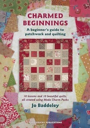 Charmed Beginnings: A beginners guide to patchwork and quilting