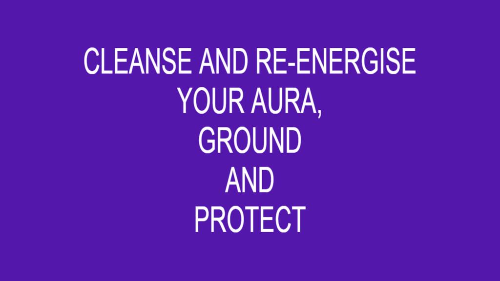 Exercise to clear the aura, ground and protect