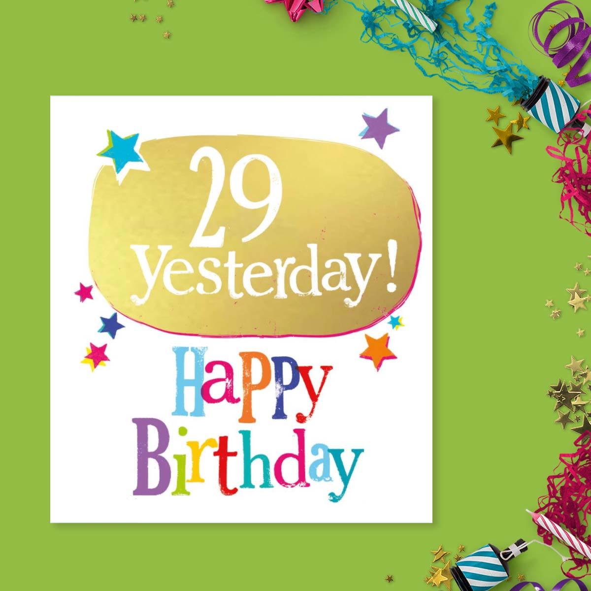 29 Yesterday ! Happy Birthday Card Front Image