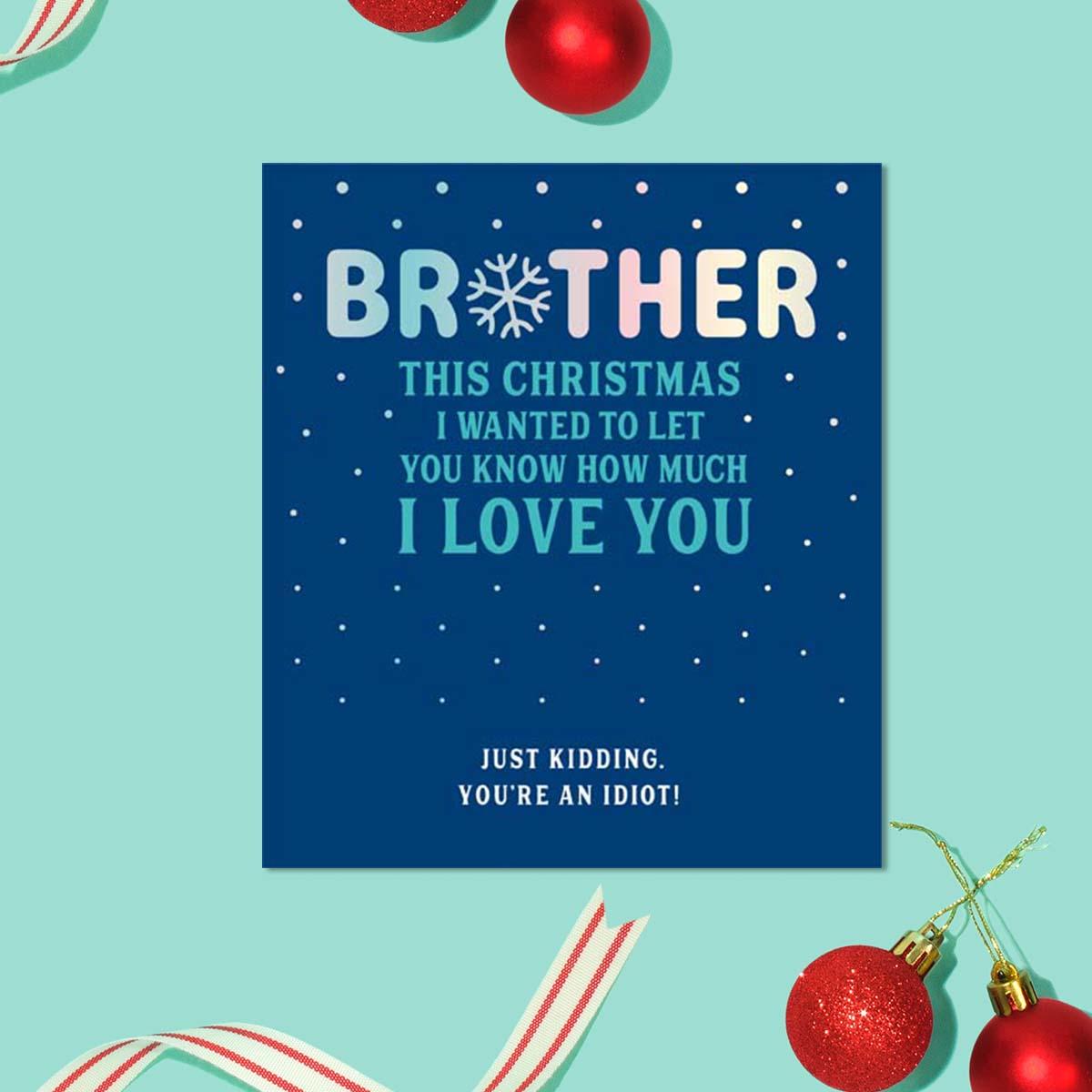Brother Christmas You're An Idiot Card Front Image