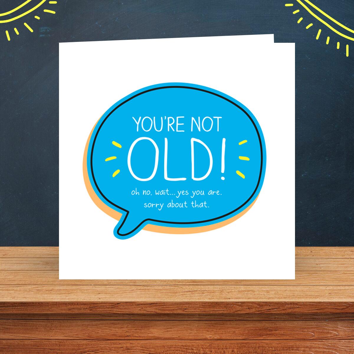 You're Not Old Birthday Card Sitting On A Display Shelf