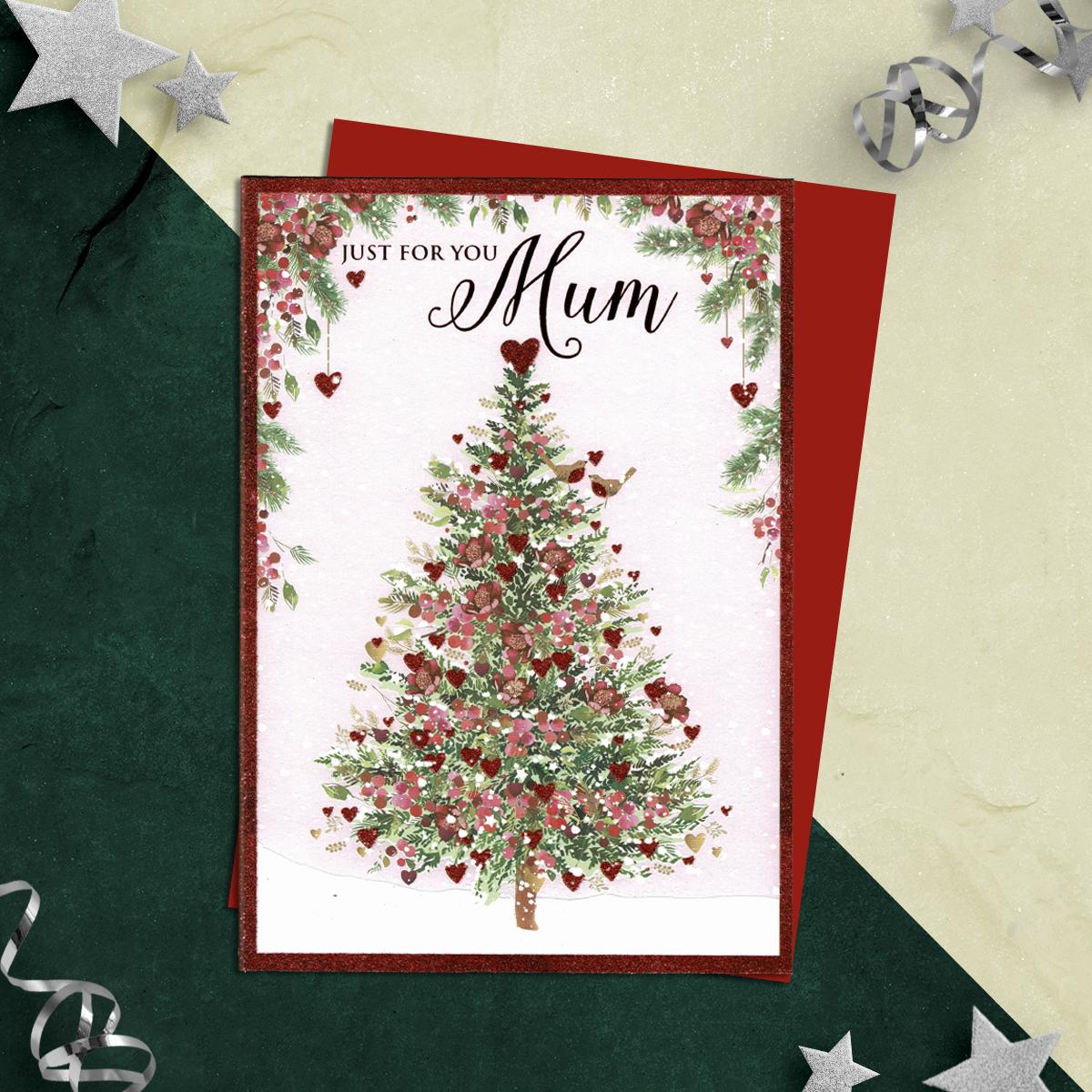 Just For You Mum Featuring A Beautiful Christmas Tree Decorated With Hearts.Finished With Red Foil Detail, Added Glitter, Red Envelope And Printed Insert