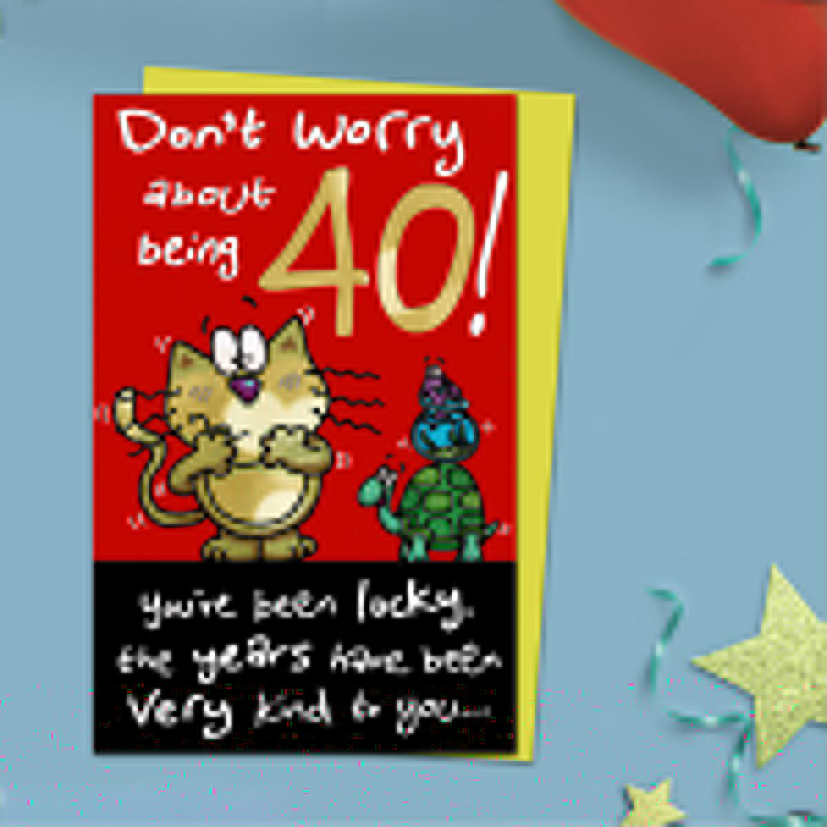 Don't Worry About Being 40 Card Front Image