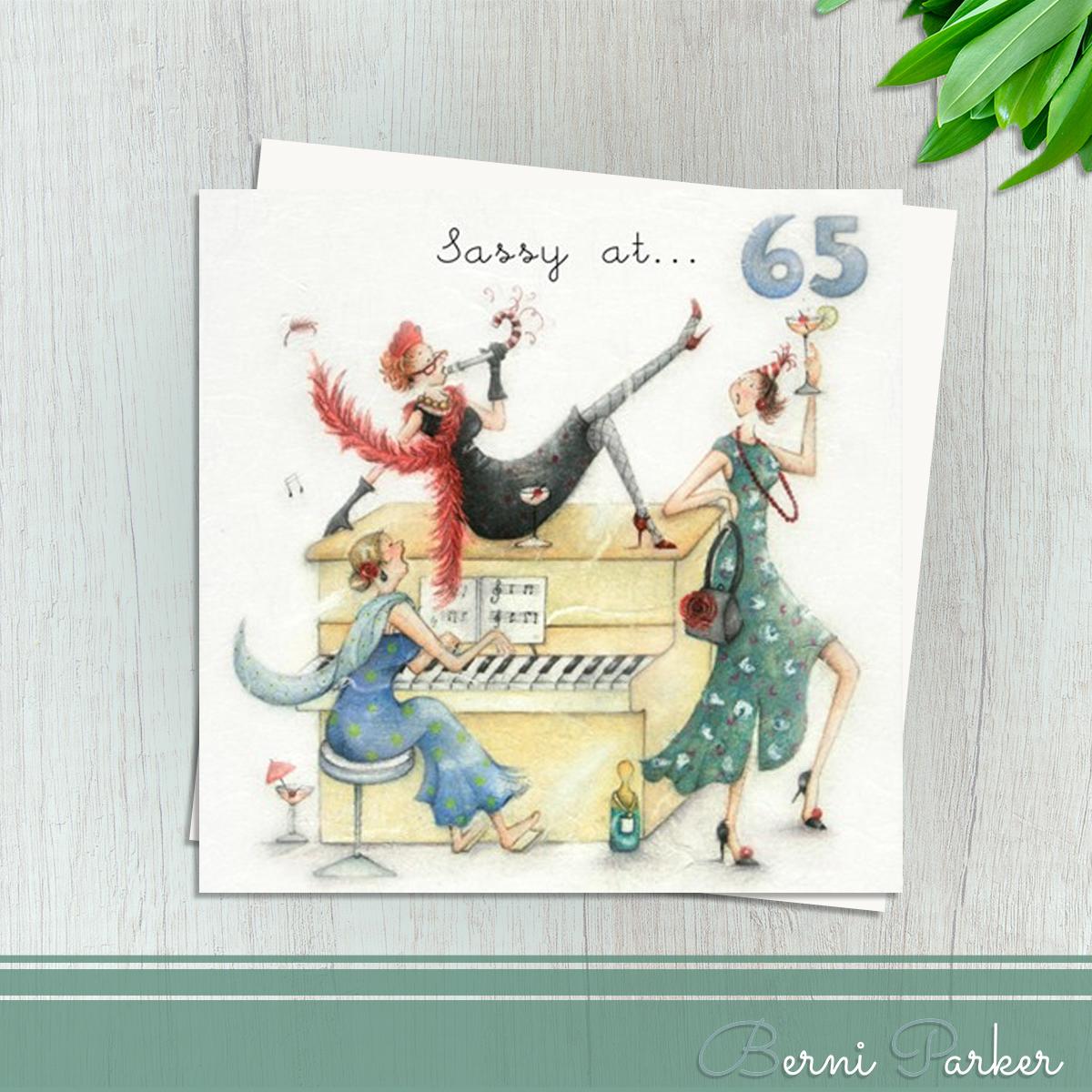Three Ladies Around The Piano-One Playing, One Singing And One Laying On The Top! Caption Of Sassy At 65. Blank inside For Your Own Message. Complete With White Envelope