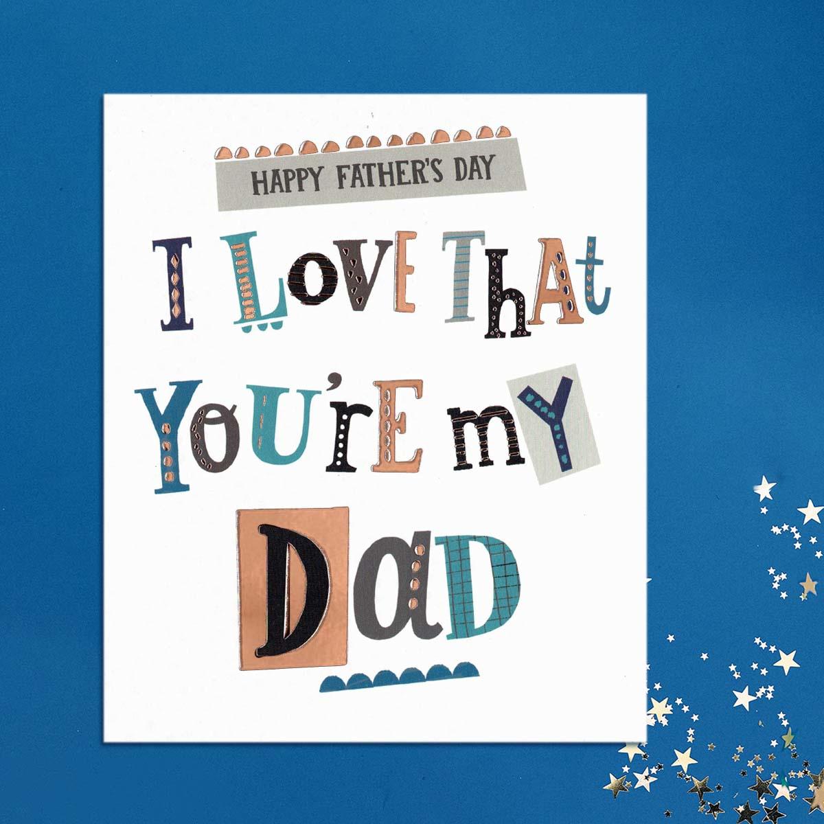 I Love That You're My Dad  Father's Day Card Front Image