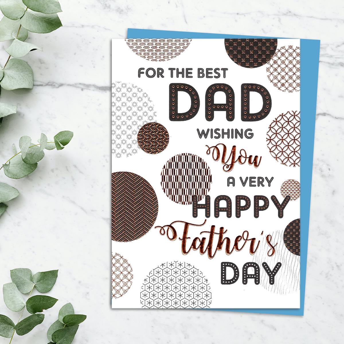 'For The Best Dad Wishing You A Very Happy Father's Day' Card Featuring An Abstract Contemporary Geometric Circle Design. With Added Copper Foil Detail And Blue Envelope