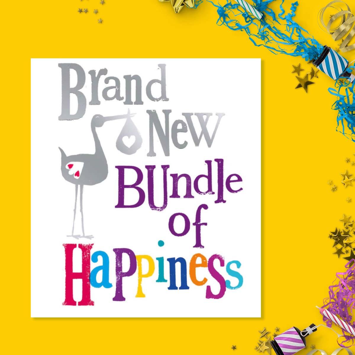 Brand New Bundle Of Happiness New Baby Card Front Image