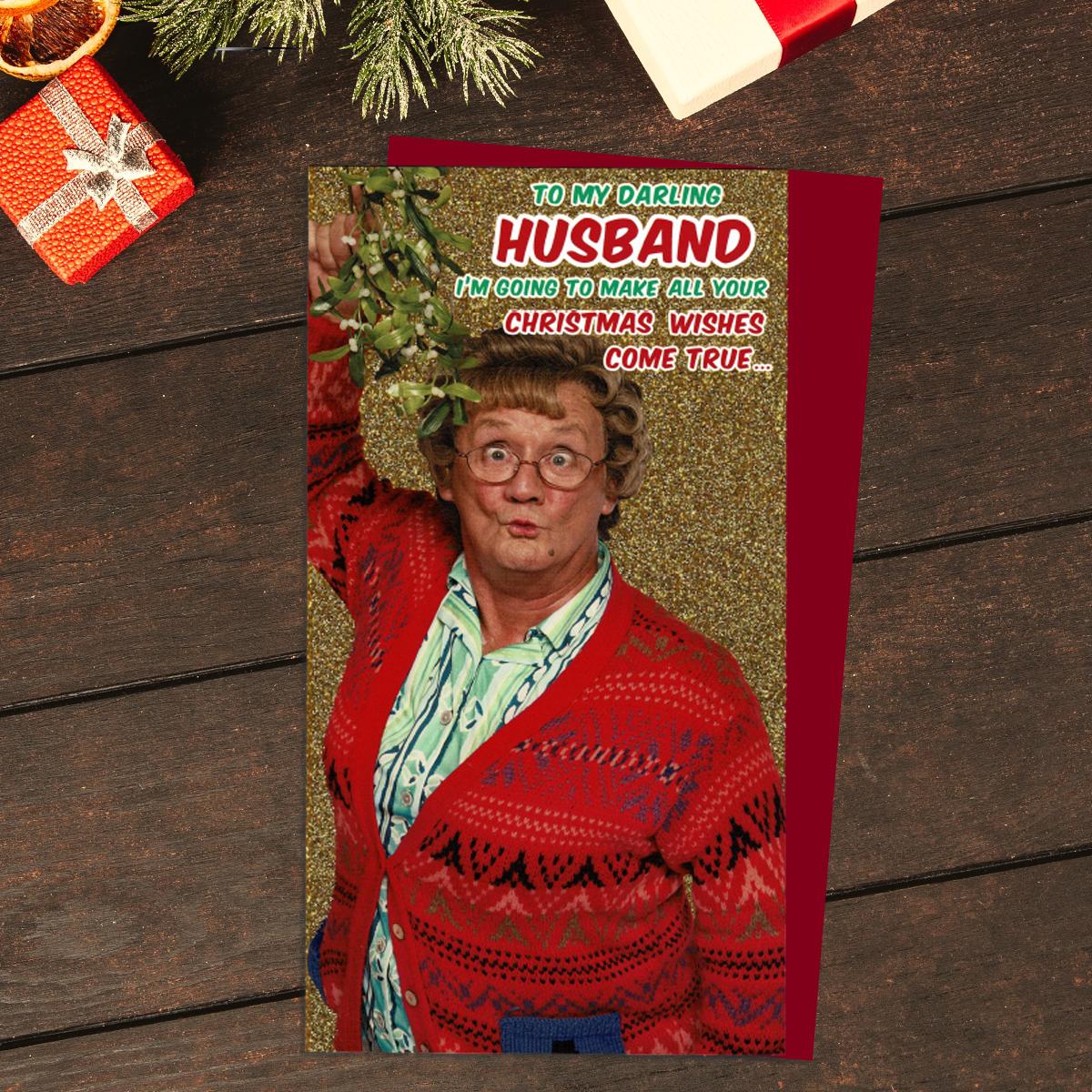 A Comical Mrs Brown's Boys Christmas Card To My Darling Husband -I'm Going To Make All Your Christmas Wishes Come True... (Mrs Brown holding a bunch of mistletoe)