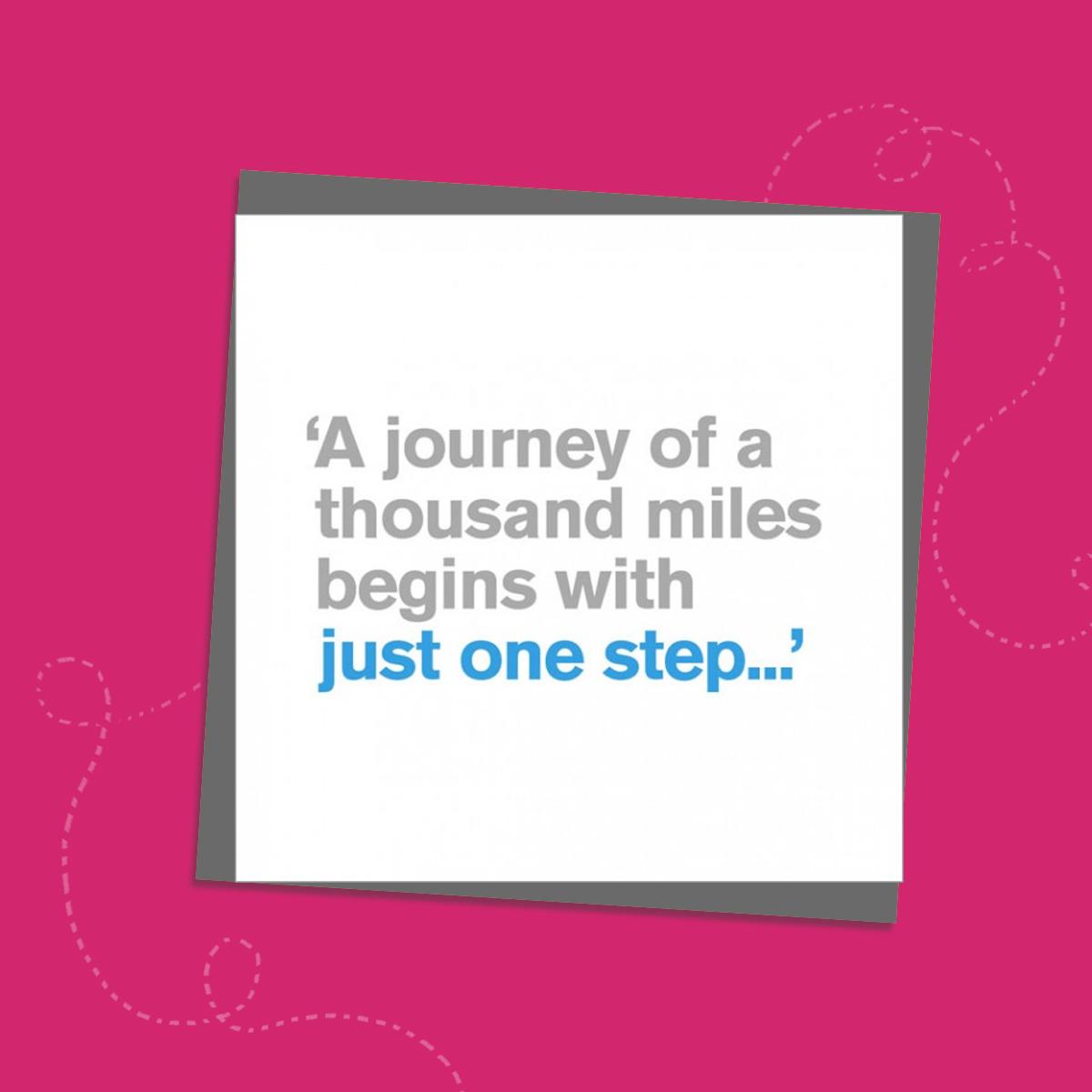 Humorous Bon Voyage Card With Grey And Blue Text To Front Only. Text reads: ' A journey of a thousand miles begins with just one step...' Message Inside : Bon Voyage. Complete With Grey Envelope
