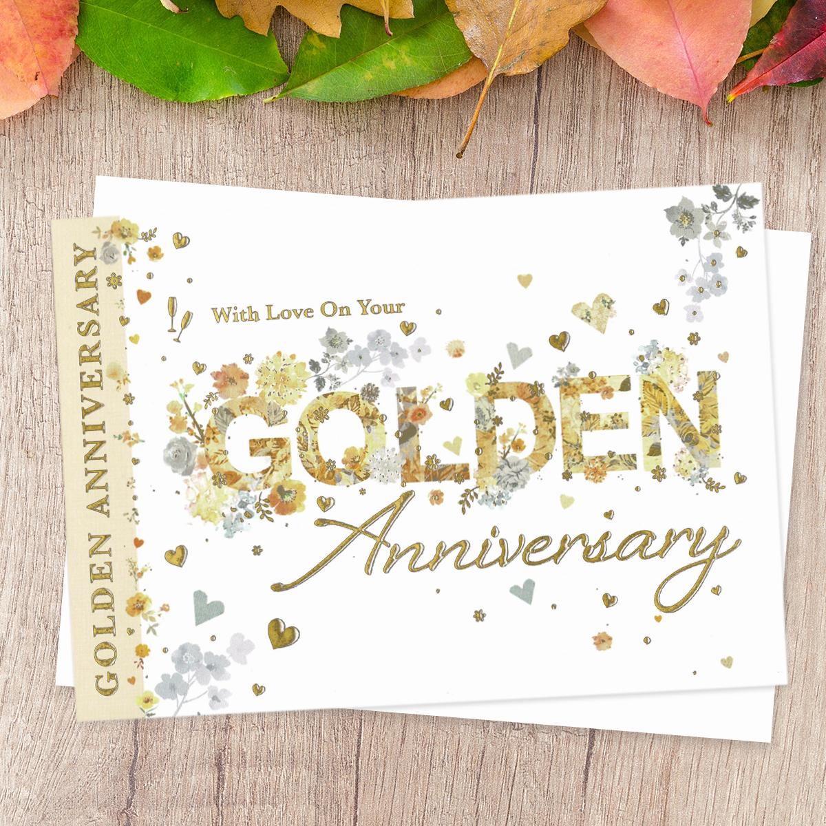 ' With Love On Your Golden Anniversary' Card Featuring Beautiful Golden Coloured Floral Lettering Enhanced With Gold Foil. With White Envelope