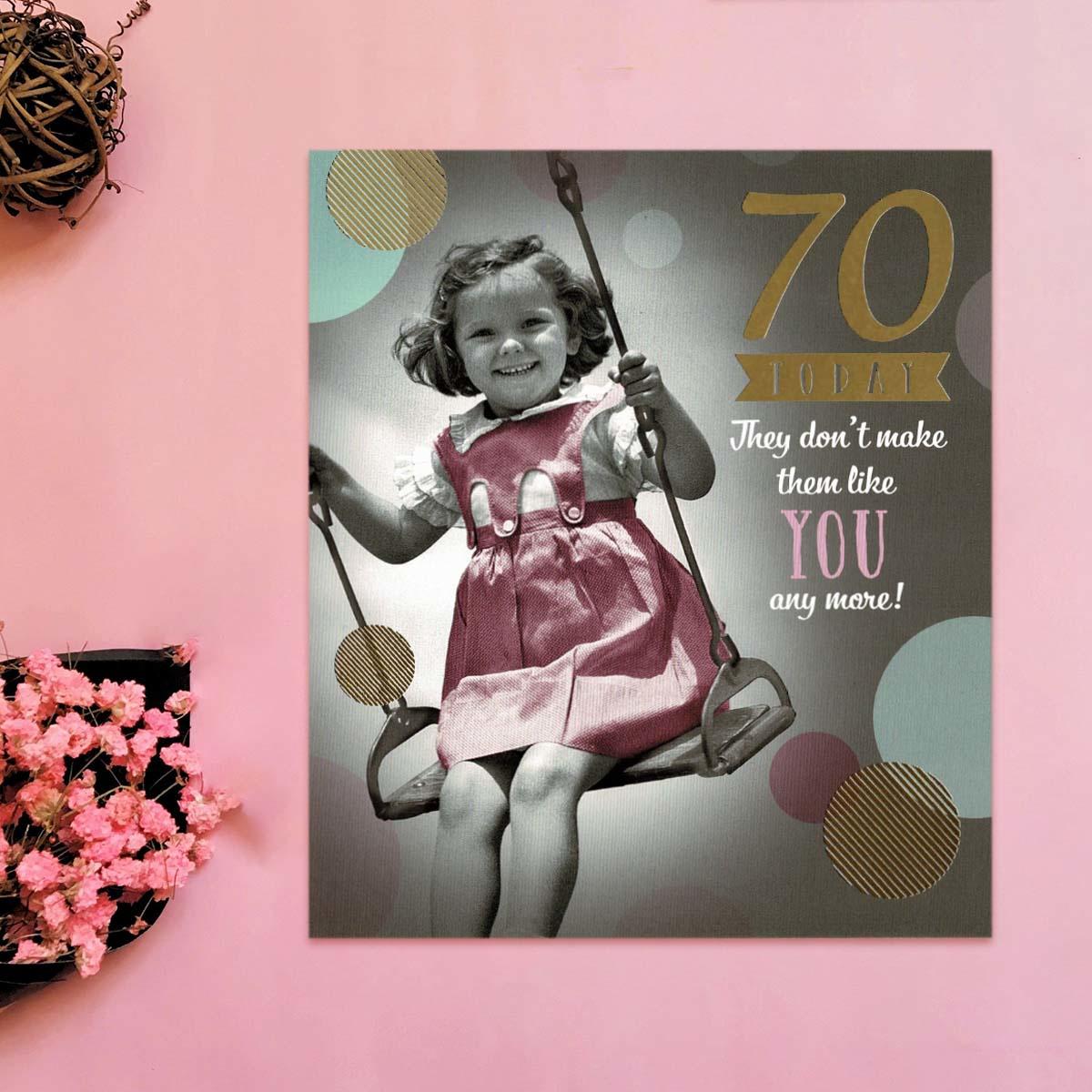 70 Today They Don't Make Them Like You Any More! Card Front Image